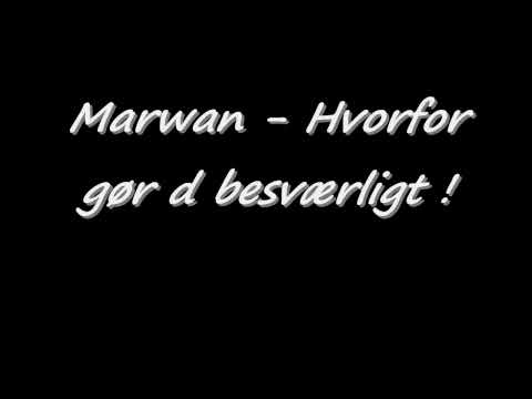 Marwan - Hvorfor gøre d Besværligt !