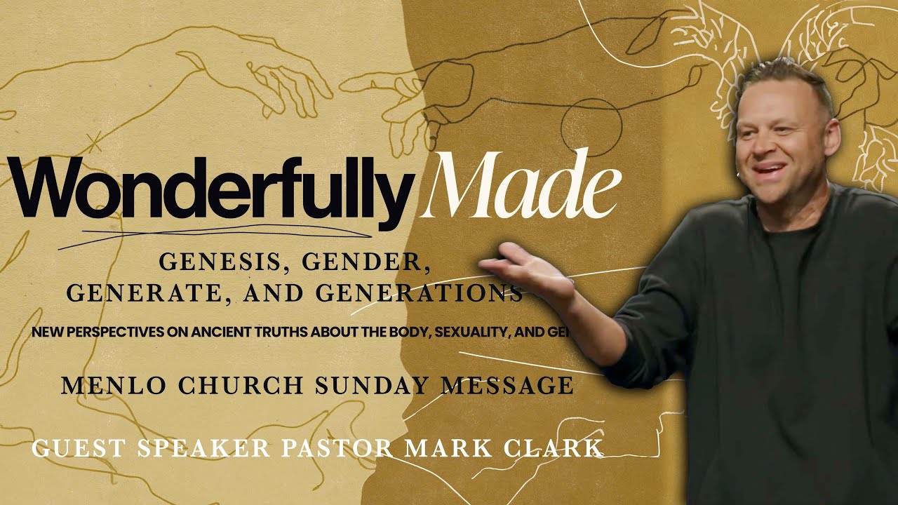 Death or Life: Genesis, Gender, Generate, and Generations | Menlo Church Sunday Message | Mark Clark