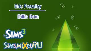 Eric Pressley - Dillis Gom - Soundtrack The Sims 3