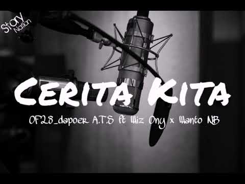 CERITA KITA_OF28_A.T.S ft Wiz Ony x CMBL GVNK