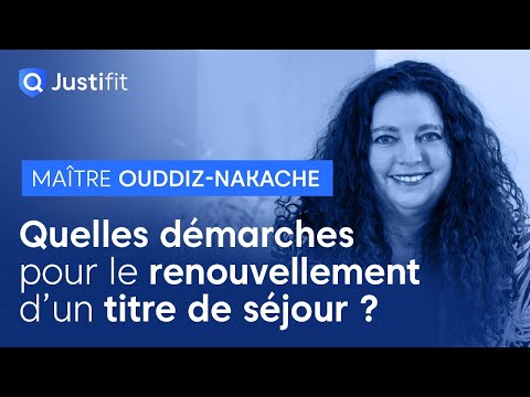 Quelles démarches pour le renouvellement d’un titre de séjour ? – Maître Katia OUDDIZ-NAKACHE