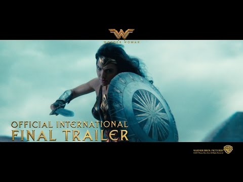 Wonder Woman [Official International FINAL Trailer in HD (1080p)]