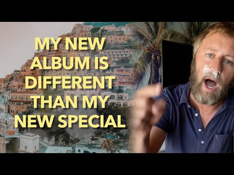 My new album is different from my new special!
