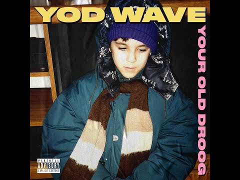 Your Old Droog - YOD Wave (Full Album)
