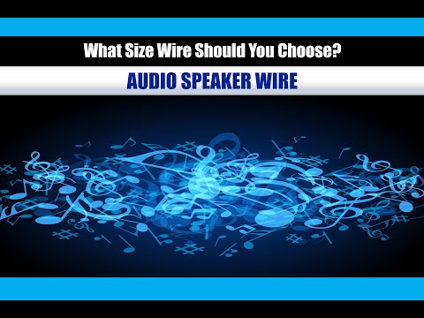 Choosing the Right Gauge Wire Size for Your Audio Speakers