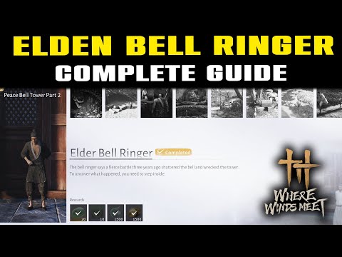 Wandering Tales Peace Bell Tower Part 2: ELDEN BELL RINGER Guide | Where Winds Meet