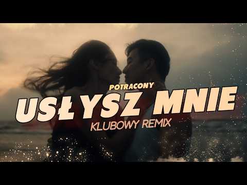 Potrącony - Usłysz mnie (KLUBOWY REMIX)