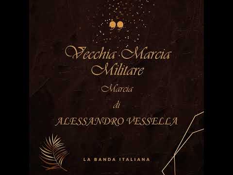 Vecchia Marcia Militare   Alessandro Vessella
