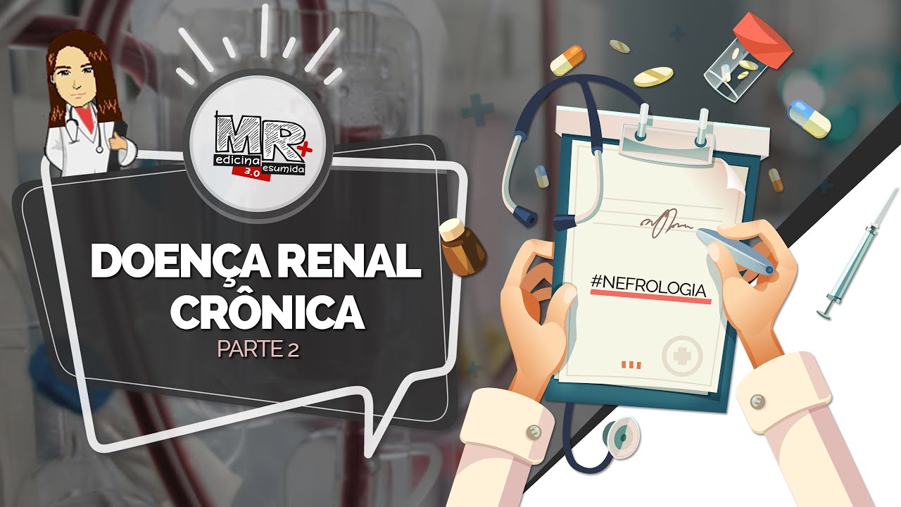 Doença Renal Crônica (DRC) - Parte 2 - Aula MR