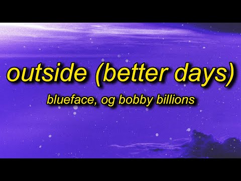 Blueface & OG Bobby Billions - Outside (Better Days) Lyrics | i ain't praying for these baguettes