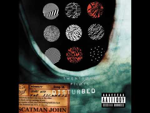 Doubt with the Sickness (Twenty One Pilots vs. Disturbed vs. Scatman John)