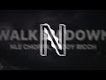 NLE Choppa Walk Em Down SLOWED
