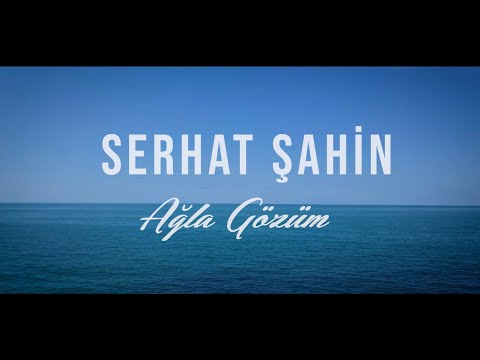 SERHAT ŞAHİN (Ağla Gözüm) 2021
