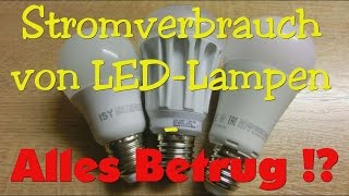 Stromverbrauch von LED-Lampen - alles Betrug !?