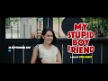 My Stupid Boyfriend - Trailer