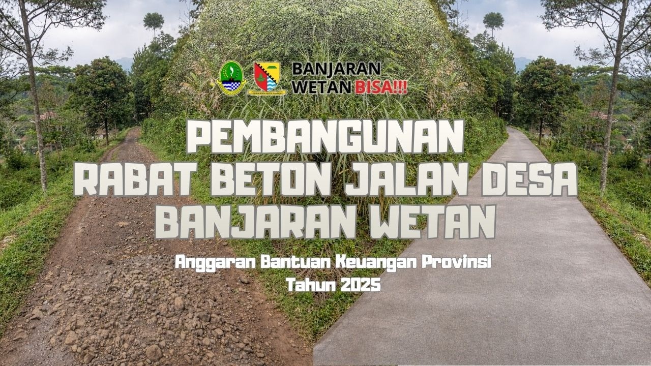 PEMBANGUNAN RABAT BETON JALAN DESA BANJARAN WETAN - SUMBER BANTUAN KEUANGAN PROVINSI 2025