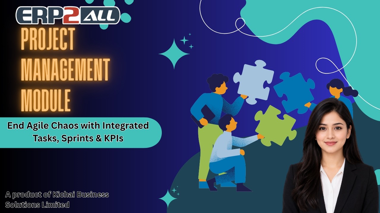 ERP2ALL Project Management | End Agile Chaos with Integrated Tasks, Sprints & KPIs