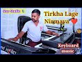 Tirkha Lage Nirmaya || Instrument Keyboard music || Hami Teen Bhai || Live Instrument