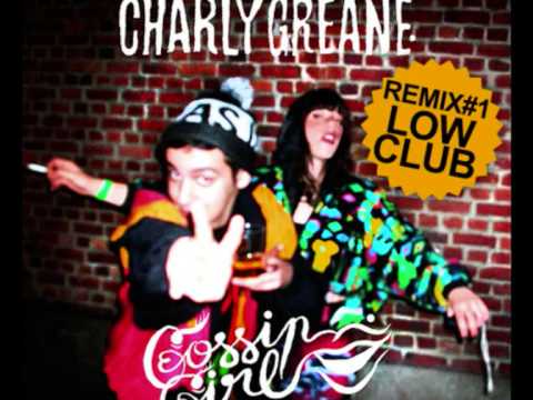Charly Greane - Gossip Girl (Low Club Remix)