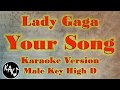 Lady Gaga - Your Song Karaoke Full Tracks Lyrics Cover Instrumental Male Key High D