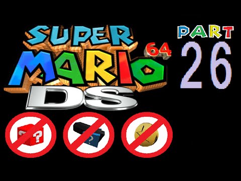 Super Mario 64 DS With Glitches - Part 26: Get Rich Quick (Maximum Coins)