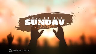 SUNDAY SERVICE  LIVE  | JNAG CHURCH
