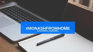 Monash From Home: Meet Alexandra Churchill