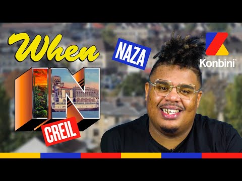 Naza vous fait visiter sa ville, bienvenue à Creil l When In l Konbini