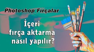 Fırça Ekleme. ( Photoshop ders21)