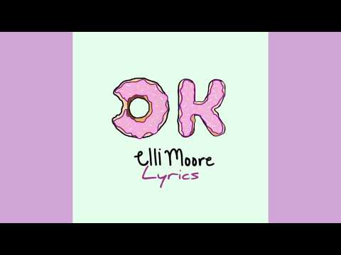Elli Moore - OK (Lyrics)