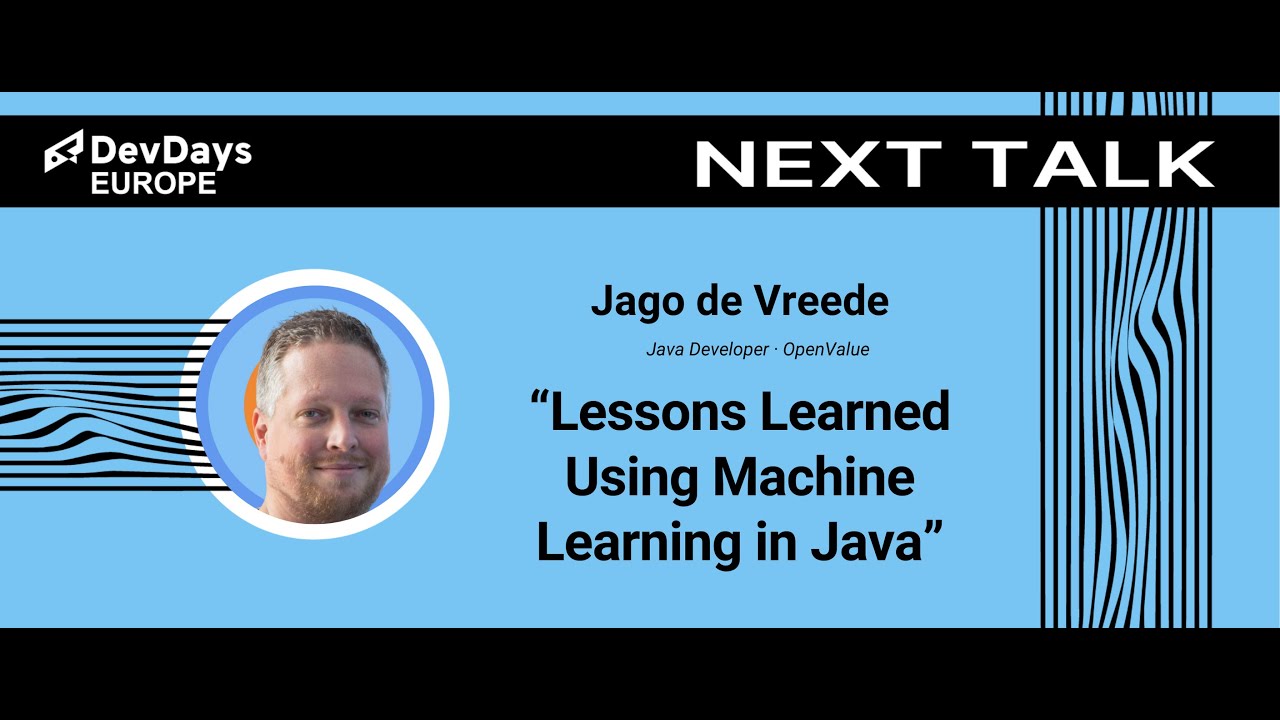 Jago de Vreede: Lessons Learned Using Machine Learning in Java