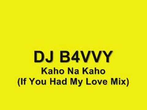 DJ B4VVY - Kaho Na Kaho (If You Had My Love Mix)
