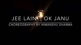 Ok janu | jee lain music A R Rahman choreography (improvisation )by himanshu sharma