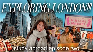 LET'S EXPLORE LONDON🛍️🏙️ (markets, sightseeing, friends!) | study abroad ep. 2