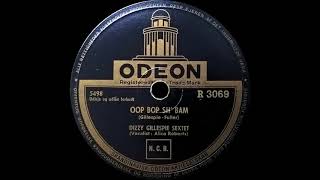 Oop Bop Sh' Bam - Dizzy Gillespie Sextet - 1946