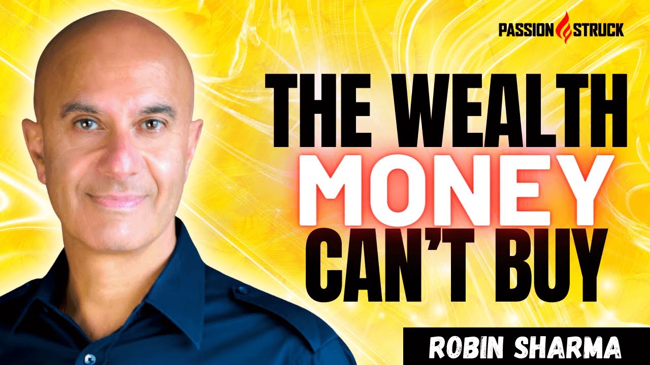 How to Live Your Richest Life: Robin Sharma Reveals the Wealth Money Can’t Buy