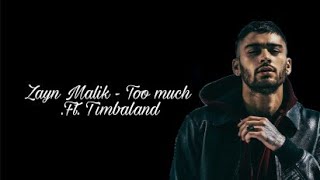 Zayn malik - Too Much ( lyrics ) feat. Timbaland