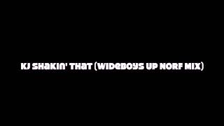 KJ Shakin' That (Wideboys Up Norf Mix)