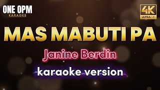 Mas Mabuti Pa - Janine Berdin (karaoke version) 