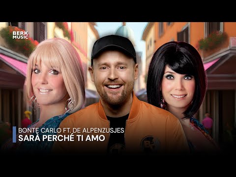 Bonte Carlo ft. De Alpenzusjes - Sarà Perché Ti Amo (Officiële Videoclip)