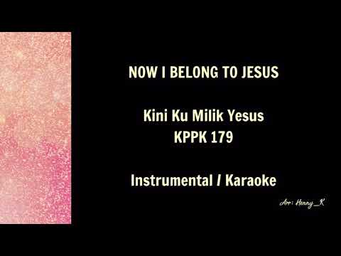 Now I Belong To Jesus | Kini Ku Milik Yesus - KPPK 179 - Instrumental / Karaoke