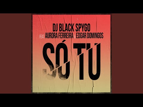 Só Tu (feat. Aurora Ferreira & Edgar Domingos)