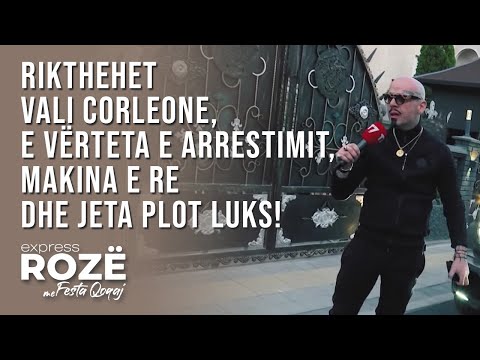 Rikthehet Vali Corleone, e vërteta e arrestimit, makina e re dhe jeta plot luks! | T7