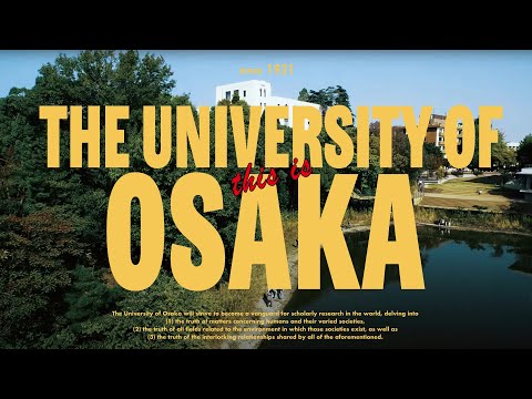 UOsaka｜THIS IS THE UNIVERSITY OF OSAKA（大阪大学プロモーションビデオ）