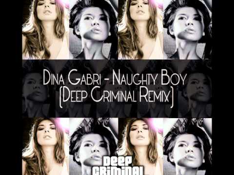 Dina Gabri - Naughty Boy (Deep Criminal Remix)