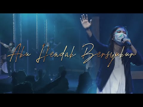 "AKU HENDAK BERSYUKUR" - GMS Manado Live Worship