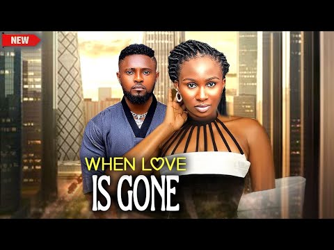 WHEN LOVE IS GONE - ANOTHER BREATHTAKING TURE LIFE STORY FOR OUR LADIES - MAURICE SAM, SONIA UCHE