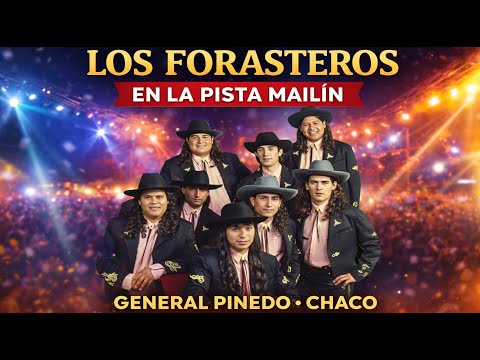 LOS FORASTEROS en la Pista Mailín 🔥 | Noche histórica en General Pinedo (Chaco)
