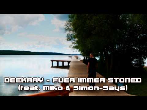 Deekaay - Für immer Stoned feat. Miko, Simon-Says