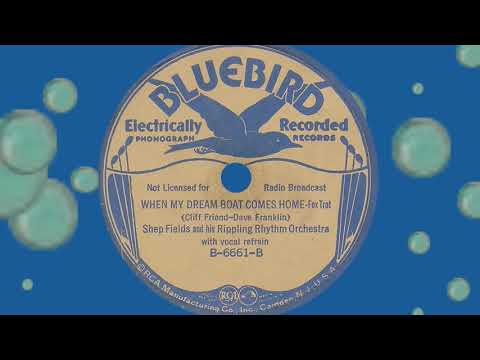 Shep Fields - WHEN MY DREAM BOAT COMES HOME